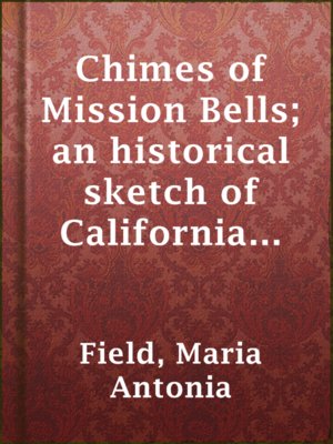 cover image of Chimes of Mission Bells; an historical sketch of California and her missions